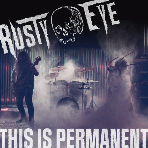 Rusty Eye : This Is Permanent